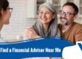 Find a Financial Advisor Near Me | A Guide to Choosing Financial Advisors